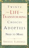 Twenty Life-Transforming Choices Adoptees Need to Make