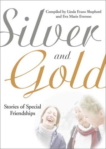Silver and Gold: Stories of Special Friendships book cover