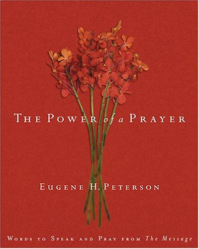 The Power of a Prayer: Words to Speak and Pray From The Message cover