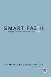 Smart Faith: Loving Your God with All Your Mind