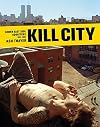 Kill City: Lower East Side Squatters 1992-2000