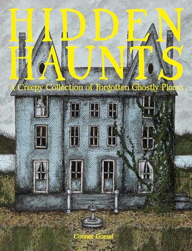 Hidden Haunts : by Gossel, Conner