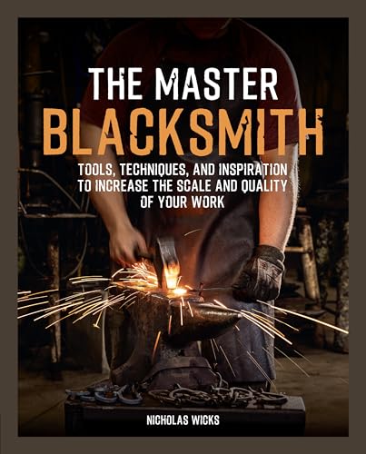 The Master Blacksmith : by Wicks, Nicholas