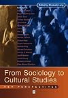 From Sociology to Cultural Studies: New Perspectives