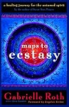 Maps to Ecstasy: The Healing Power of Movement