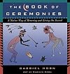 The Book of Ceremonies: A Native Way of Honoring and Living the Sacred