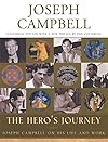 The Hero's Journey: Joseph Campbell on His Life and Work (The Collected Works of Joseph Campbell)