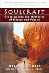 Soulcraft: Crossing into the Mysteries of Nature and Psyche - Bill Plotkin