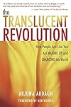 The Translucent Revolution: How People Just Like You are Waking Up and Changing the World - Arjuna Ardagh