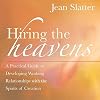 Hiring the Heavens: A Practical Guide to Developing Working Relationships with the Spirits of Creation
