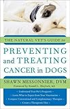 The Natural Vets Guide To Preventing And Treating Cancer In Dogs