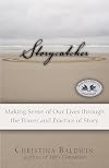 Storycatcher: Making Sense of Our Lives through the Power and Practice of Story