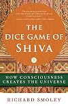 The Dice Game of Shiva: How Consciousness Creates the Universe