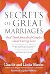 Secrets of Great Marriages: Real Truth from Real Couples about Lasting Love
