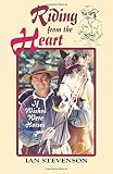 Riding From The Heart If Wishes Were Horses