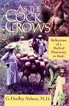 As the Cock Crows: Reflections of a Medical Missionary to Haiti