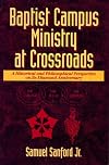 Baptist campus ministry at crossroads: A historical and philosophical perspective on its diamond anniversary