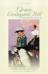 Grace Livingston Hill collection no. 6 : four complete novels, updated for today's reader