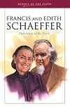 Francis and Edith Schaeffer: Defenders of the Faith