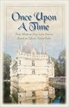 Once Upon a Time: A Rose for Beauty/The Shoemaker's Daughter/Better to See You/Lily's Plight (Inspirational Romance Collection)