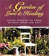 A Garden of Love and Healing: Living Tributes to Those We Have Loved and Lost