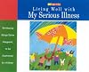 Living Well with My Serious Illness