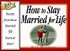 100 Hints : How to Stay Married for Life : Insights from Those Married 50 Years or More!