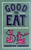 Good to Eat: Riddles of Food and Culture