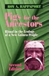 Pigs for the Ancestors: Ritual in the Ecology of a New Guinea People