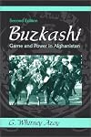 Buzkashi: Game and Power in Afghanistan (2nd Edition) (Symbol and Culture)