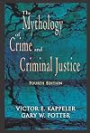 The Mythology of Crime and Criminal Justice