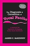 The Diagnosis and Correction of Vocal Faults: A Manual for Teachers of Singing and for Choir Directors