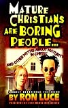 Mature Christians Are Boring People: And Other Myths About Maturity in Christ