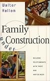 Family Under Construction: Strengthening the Relationships That Matter Most