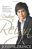 Destined To Reign The Secret To Effortless Success Wholeness And Victorious Living