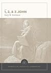 1, 2 & 3 John: Evangelical Exegetical Commentary (EEC)