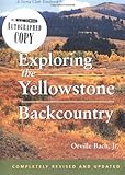 Exploring The Yellowstone Backcountry A Guide To The Hiking Trails Of Yellowstone With Additional Sections On Canoeing Bicycling And Crosscountry Skiing Third Edition