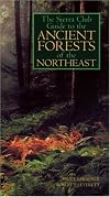 The Sierra Club Guide to the Ancient Forests of the Northeast
