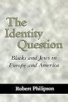 The identity question Blacks and Jews in Europe and America