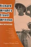 Richard Wright's Travel Writings: New Reflections (Margaret Walker Alexander Series in African American Studies)