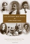 Can Anything Beat White?: A Black Family's Letters (Margaret Walker Alexander Series in African American Studies)