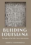 Building Louisiana: The Legacy of the Public Works Administration