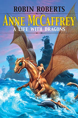 Anne McCaffrey : a life with dragons / Robin Roberts