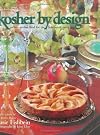 Kosher by Design: Picture Perfect Food for the Holidays & Every Day