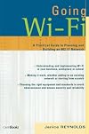 Going Wi-Fi: A Practical Guide to Planning and Building an 802.11 Network