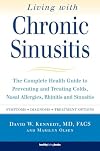 Living with Chronic Sinusitis: A Patient's Guide to Sinusitis, Nasal Allegies, Polyps and their Treatment Options