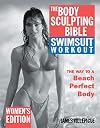 The Body Sculpting Bible Swimsuit Edition for Women: The Way to the Perfect Beach Body