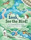 Look, See the Bird!