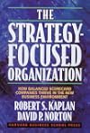 The Strategy-Focused Organization: How Balanced Scorecard Companies Thrive in the New Business Environment