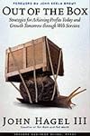 Out of The Box: Strategies for Achieving Profits Today and Growth Tomorrow Through Web Services